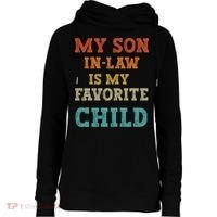 My Son In Law Is My Favorite Child Womens Funnel Neck Pullover Hood thumb 0