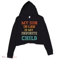 My Son In Law Is My Favorite Child Crop Fleece Hoodie thumb 0