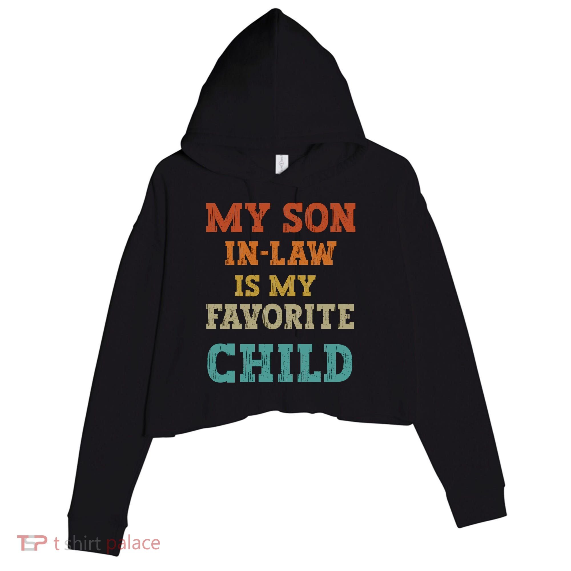 My Son In Law Is My Favorite Child Crop Fleece Hoodie