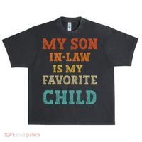 My Son In Law Is My Favorite Child Urban Oversized Heavyweight T-Shirt thumb 0