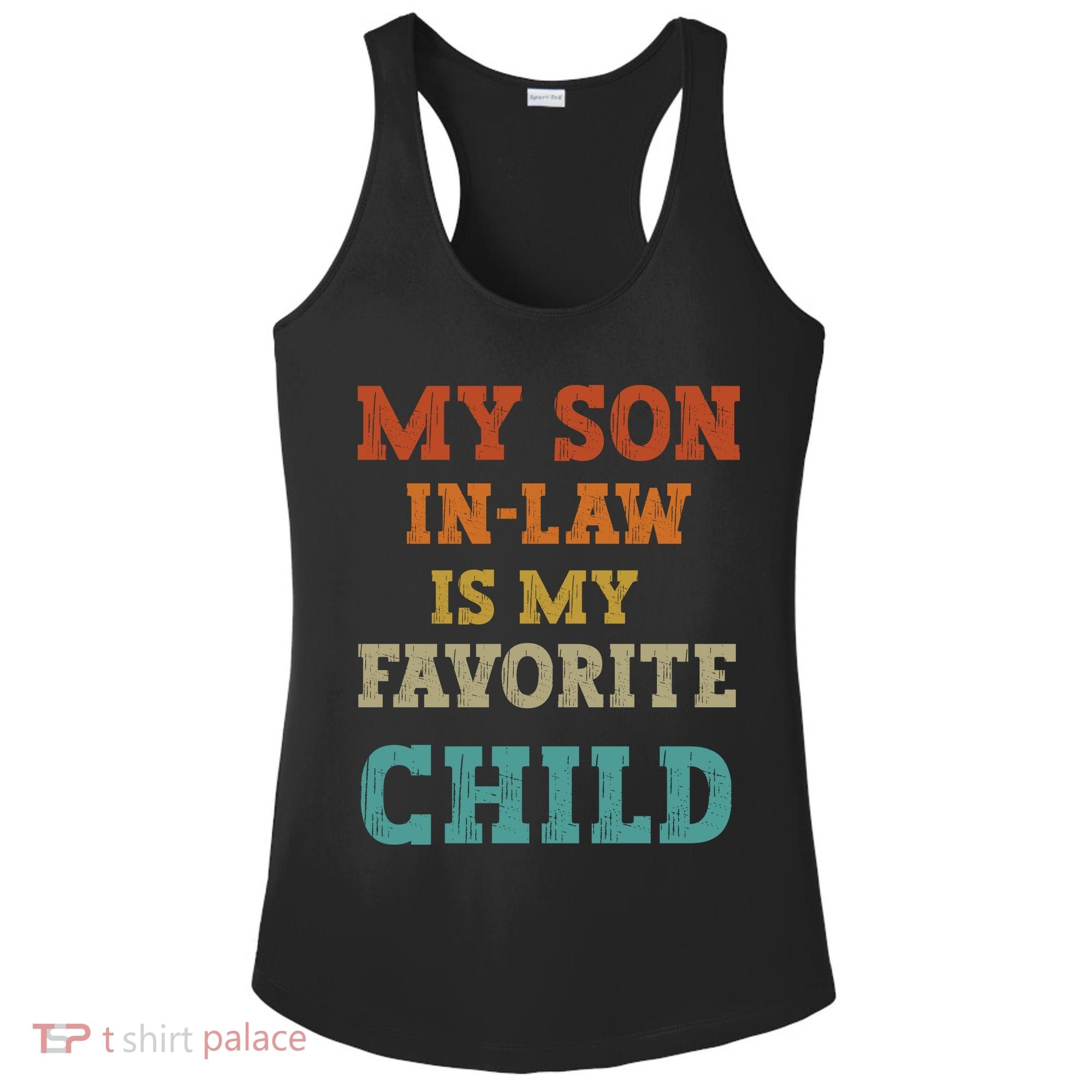 My Son In Law Is My Favorite Child Ladies PosiCharge Competitor Racerback Tank