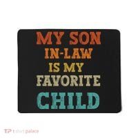 My Son In Law Is My Favorite Child Mousepad thumb 0