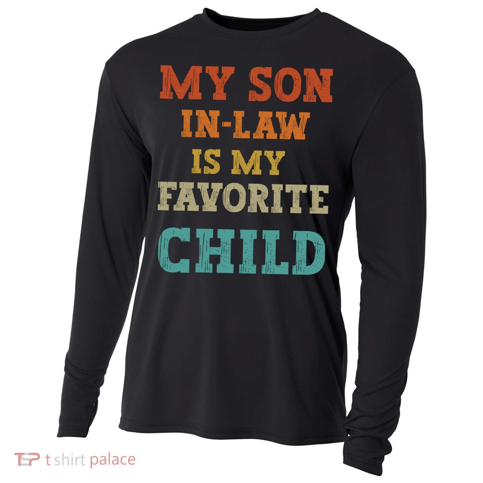 My Son In Law Is My Favorite Child Cooling Performance Long Sleeve Crew