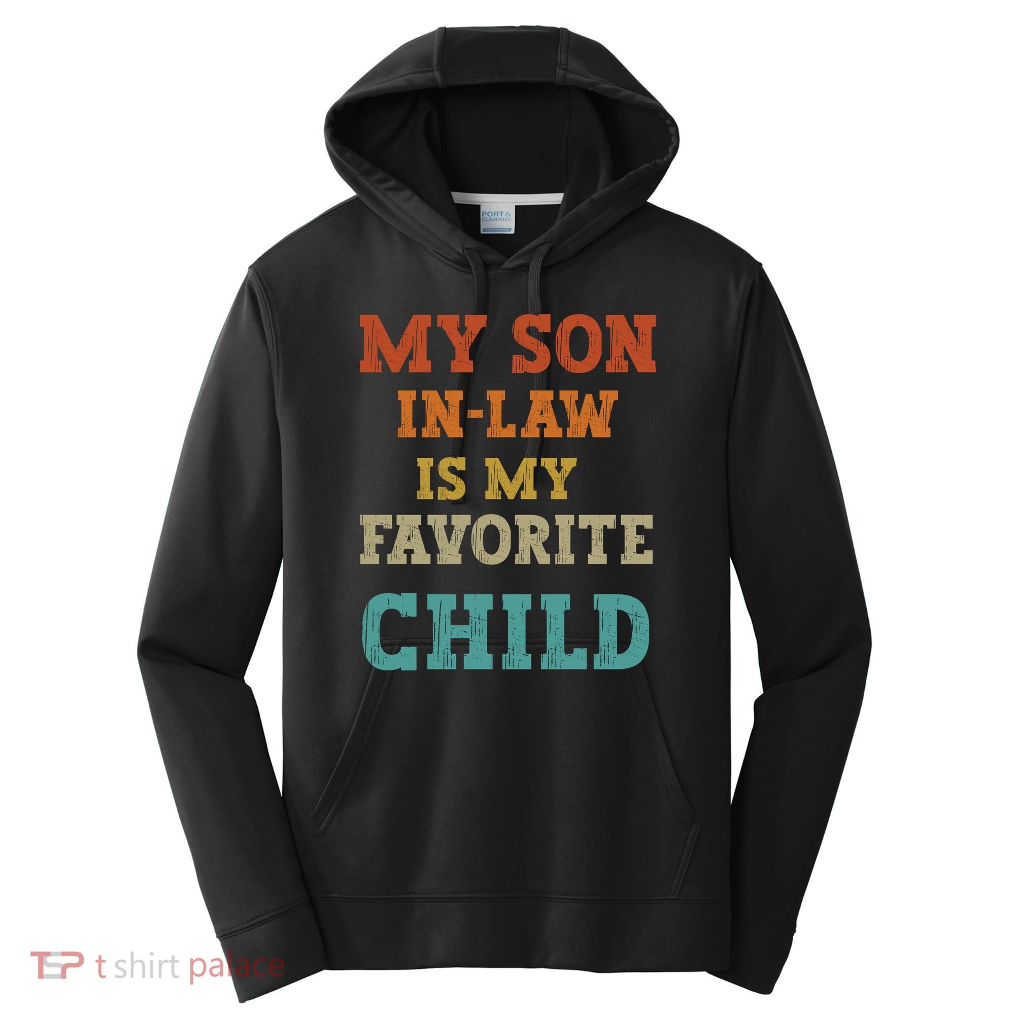 My Son In Law Is My Favorite Child Performance Fleece Hoodie