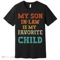 My Son In Law Is My Favorite Child Premium T-Shirt thumb 0