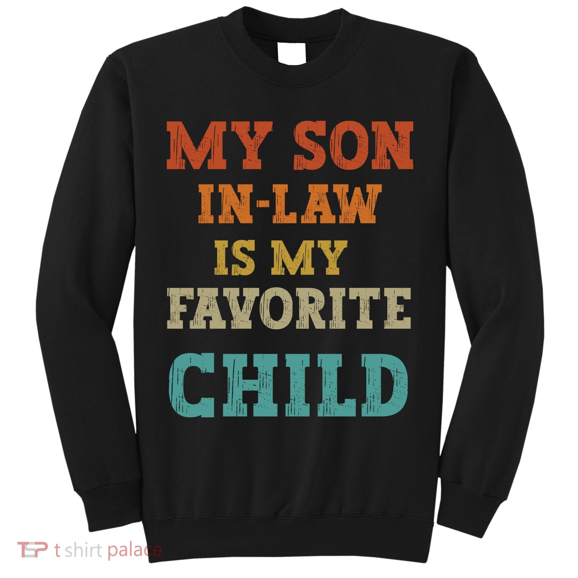 My Son In Law Is My Favorite Child Tall Sweatshirt