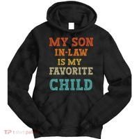 My Son In Law Is My Favorite Child Tie Dye Hoodie thumb 0