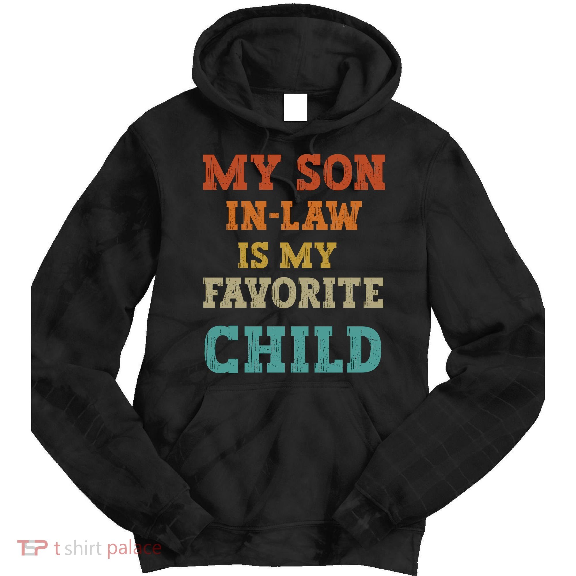 My Son In Law Is My Favorite Child Tie Dye Hoodie