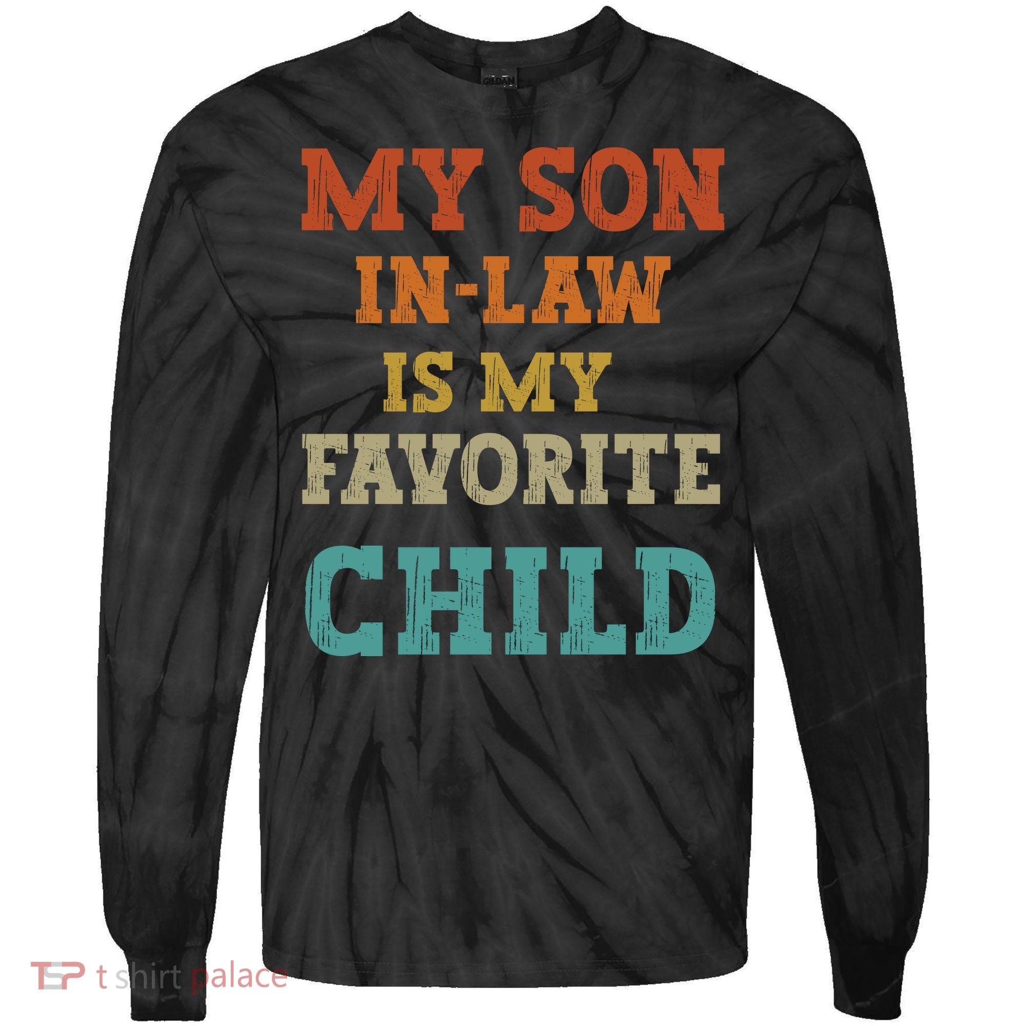 My Son In Law Is My Favorite Child Tie-Dye Long Sleeve Shirt