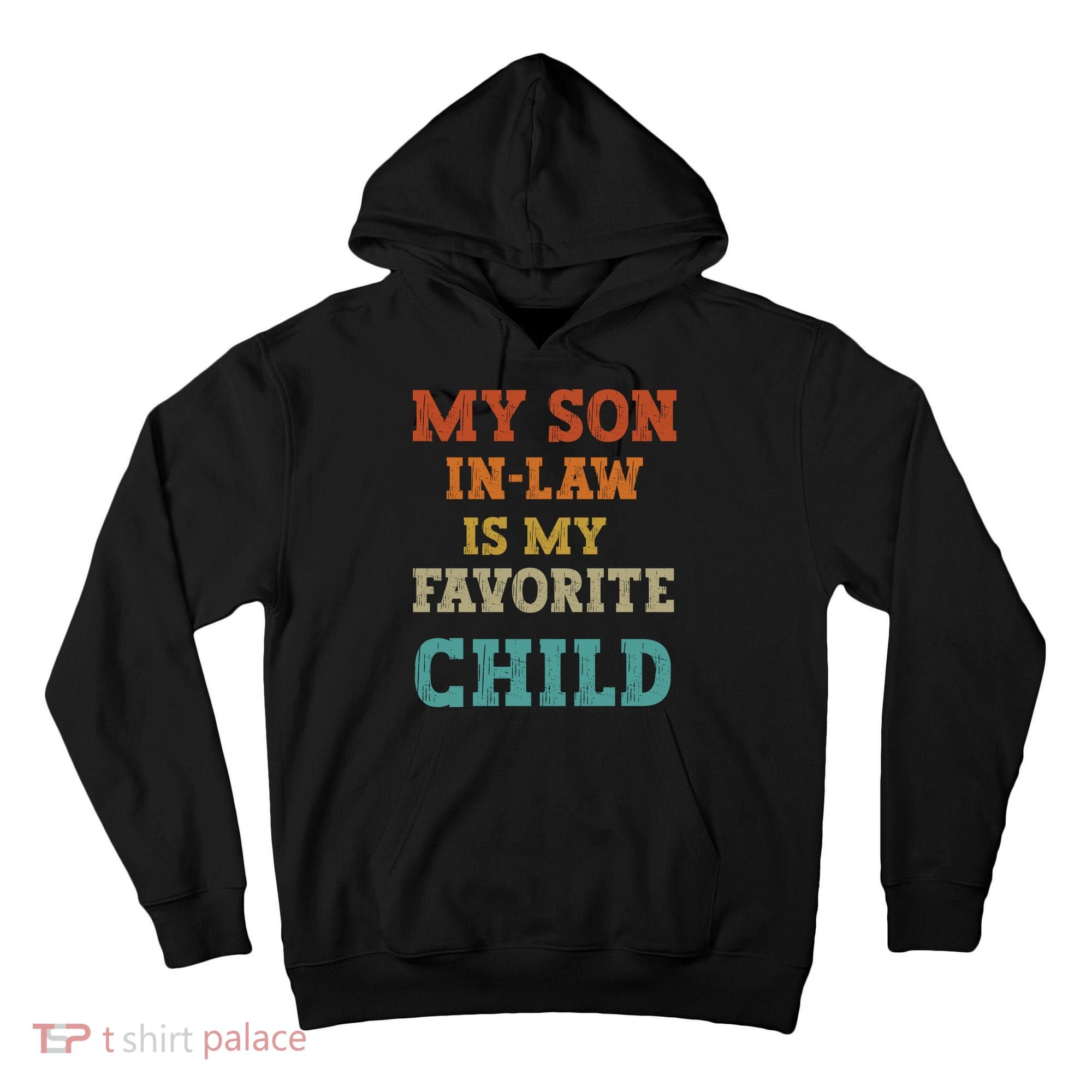 My Son In Law Is My Favorite Child Tall Hoodie