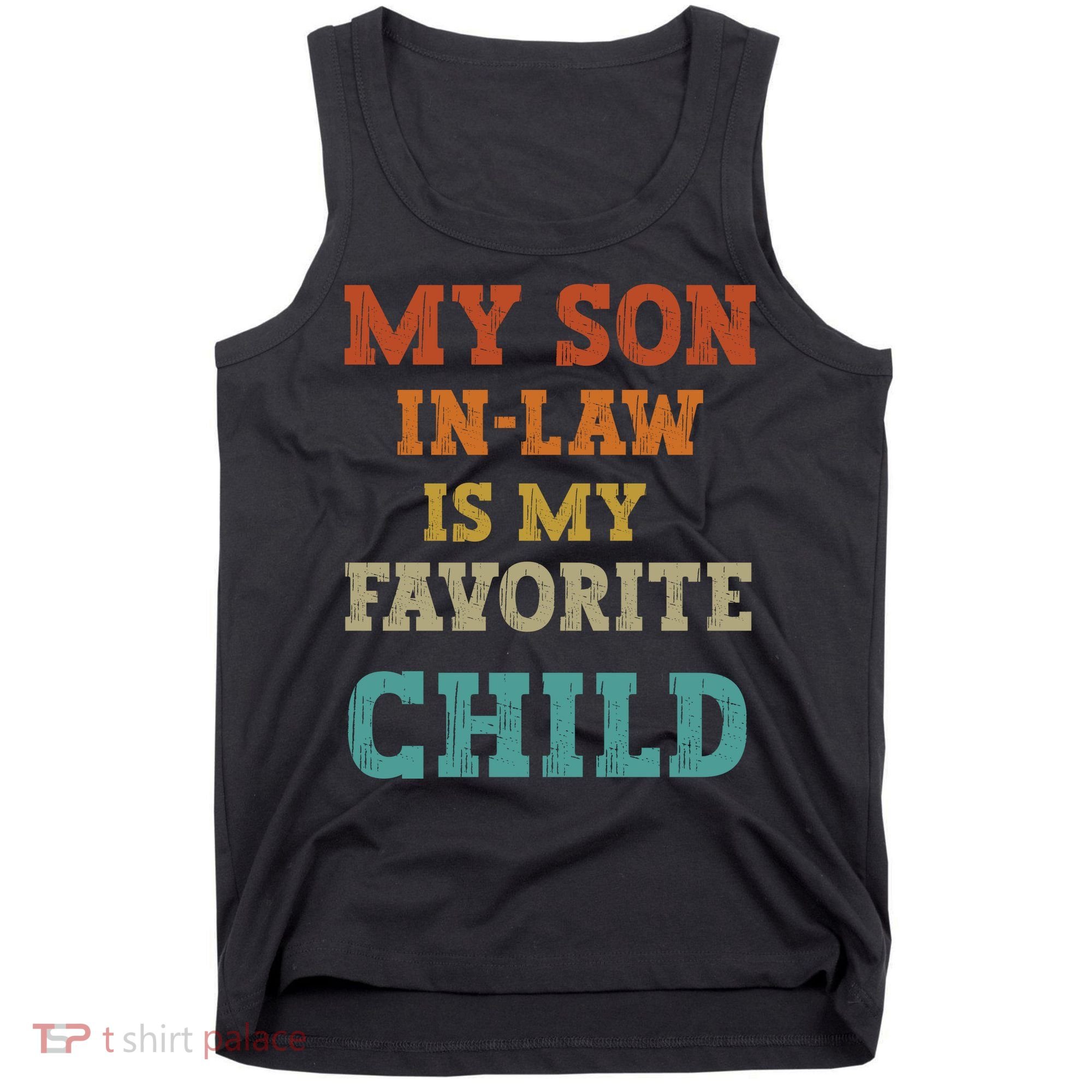 My Son In Law Is My Favorite Child Tank Top