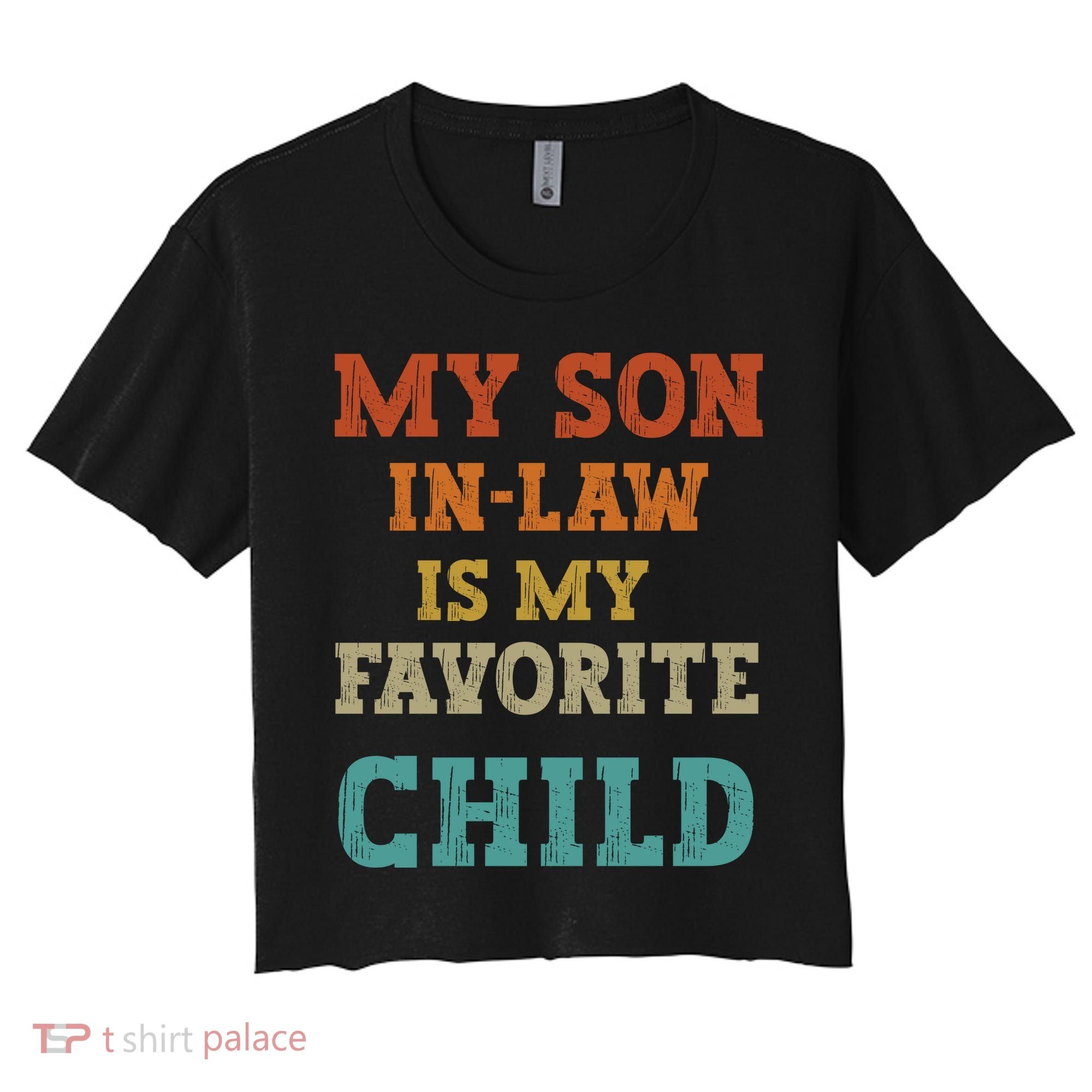 My Son In Law Is My Favorite Child Women's Crop Top Tee