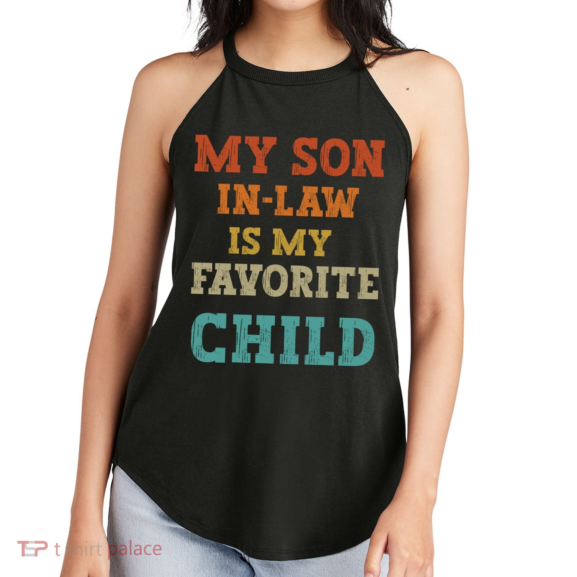My Son In Law Is My Favorite Child Women's Perfect Tri Rocker Tank