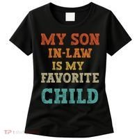 My Son In Law Is My Favorite Child Women's T-Shirt thumb 0