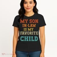 My Son In Law Is My Favorite Child Women's T-Shirt thumb 4
