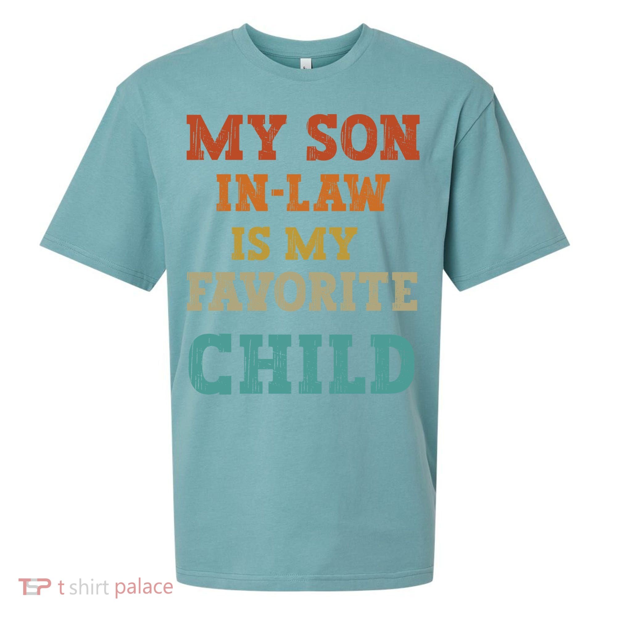 My Son In Law Is My Favorite Child Sueded Cloud Jersey T-Shirt