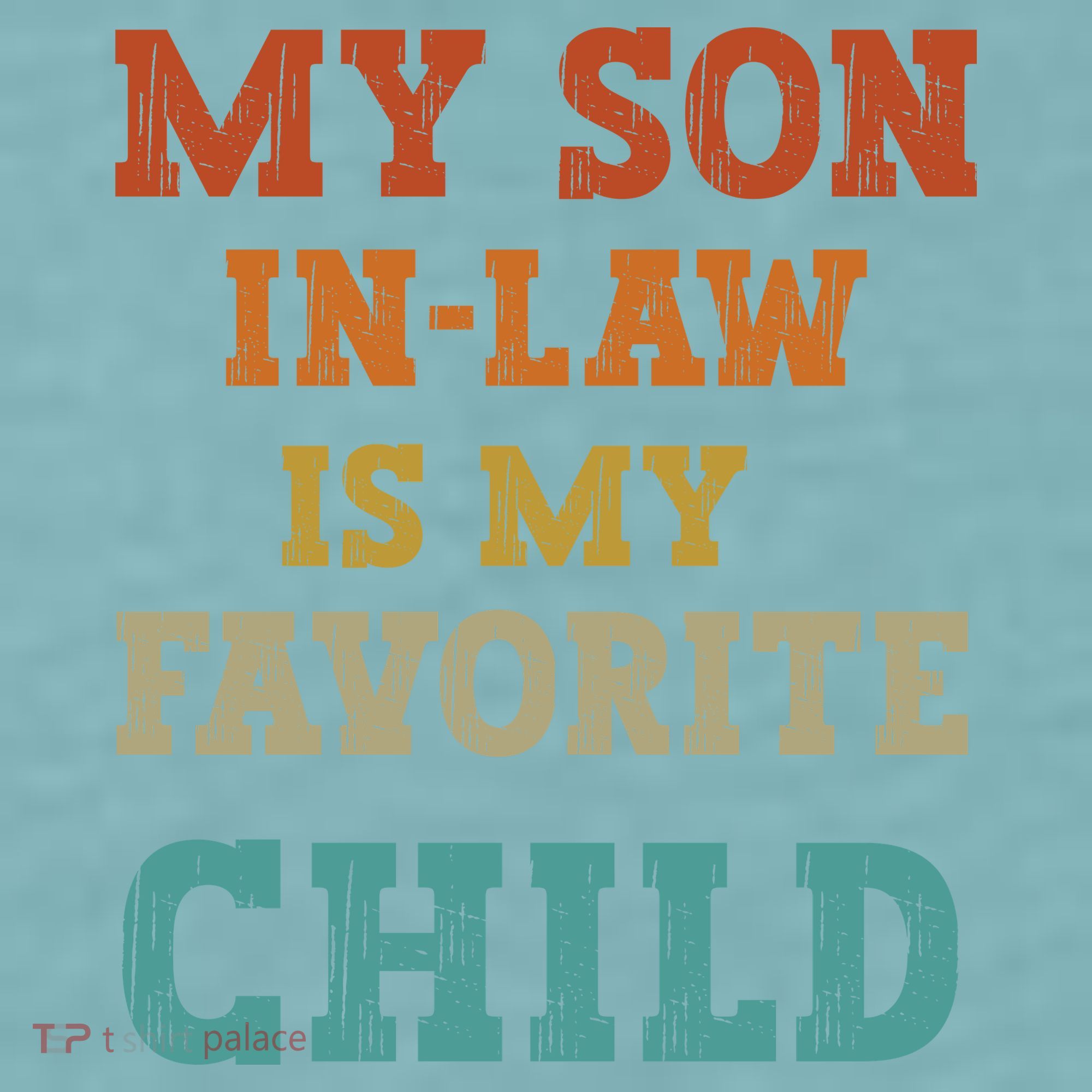 My Son In Law Is My Favorite Child Sueded Cloud Jersey T-Shirt