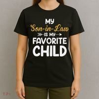 My Son In Law Is My Favorite Child For Mother In Law T-Shirt thumb 4