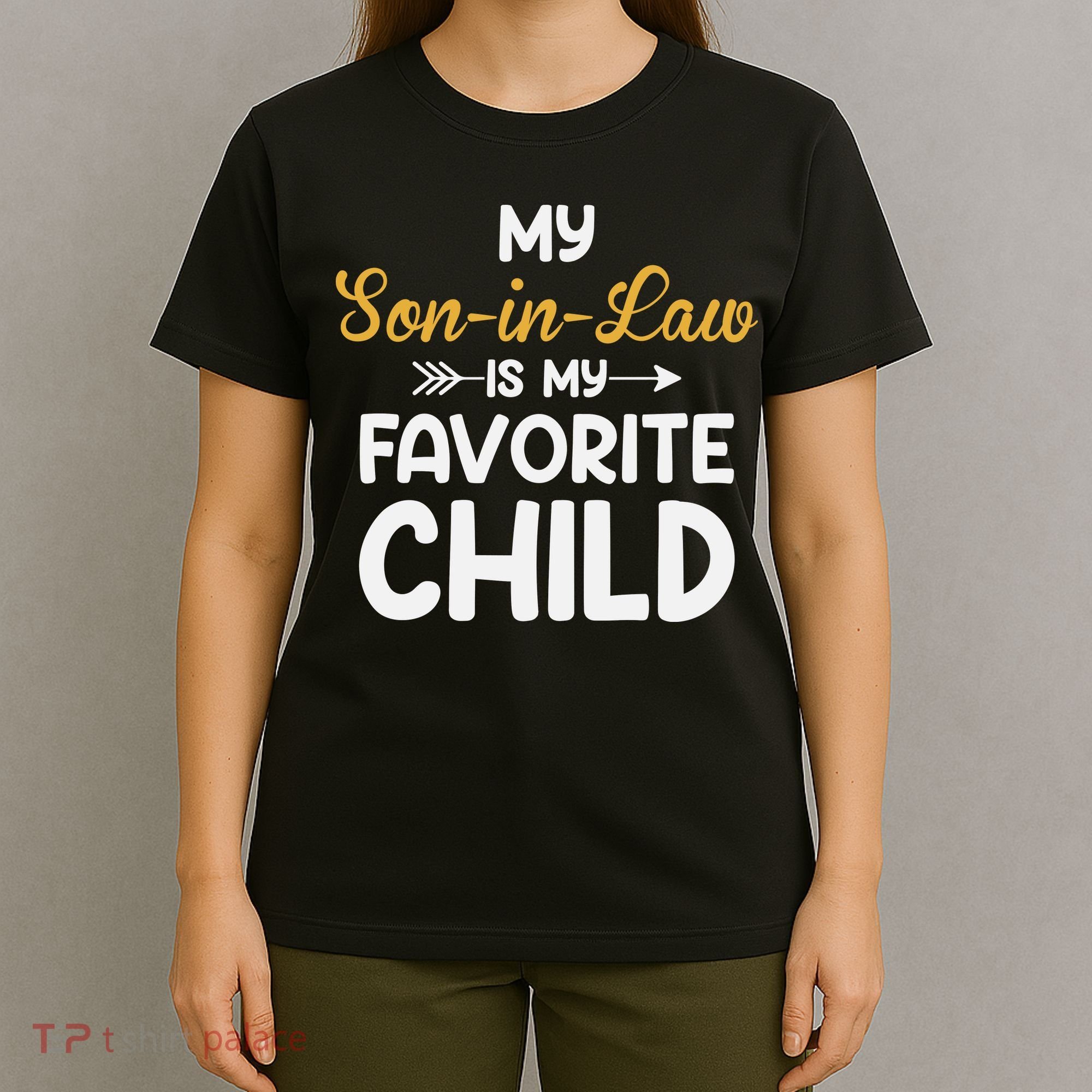 My Son In Law Is My Favorite Child For Mother In Law T-Shirt