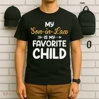 My Son In Law Is My Favorite Child For Mother In Law T-Shirt thumb 6