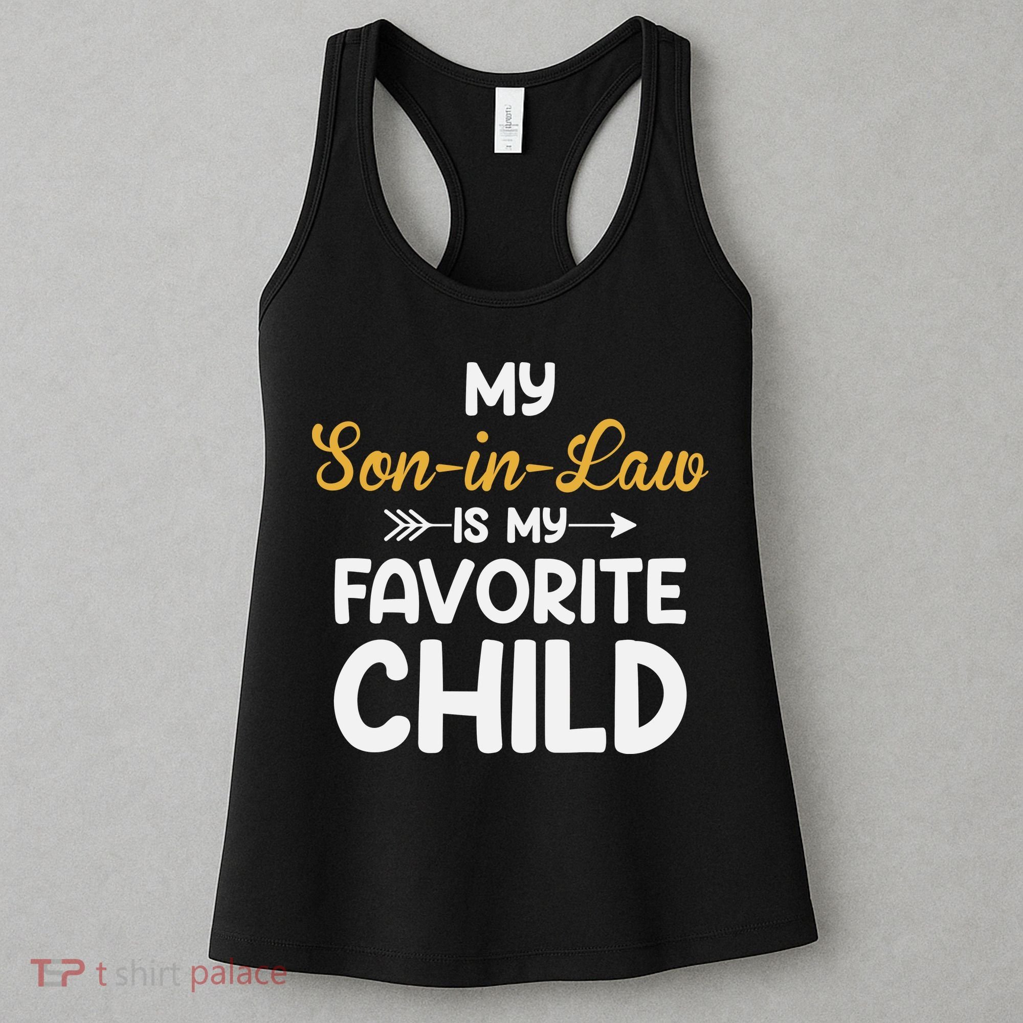 My Son In Law Is My Favorite Child For Mother In Law Women's Tank Top