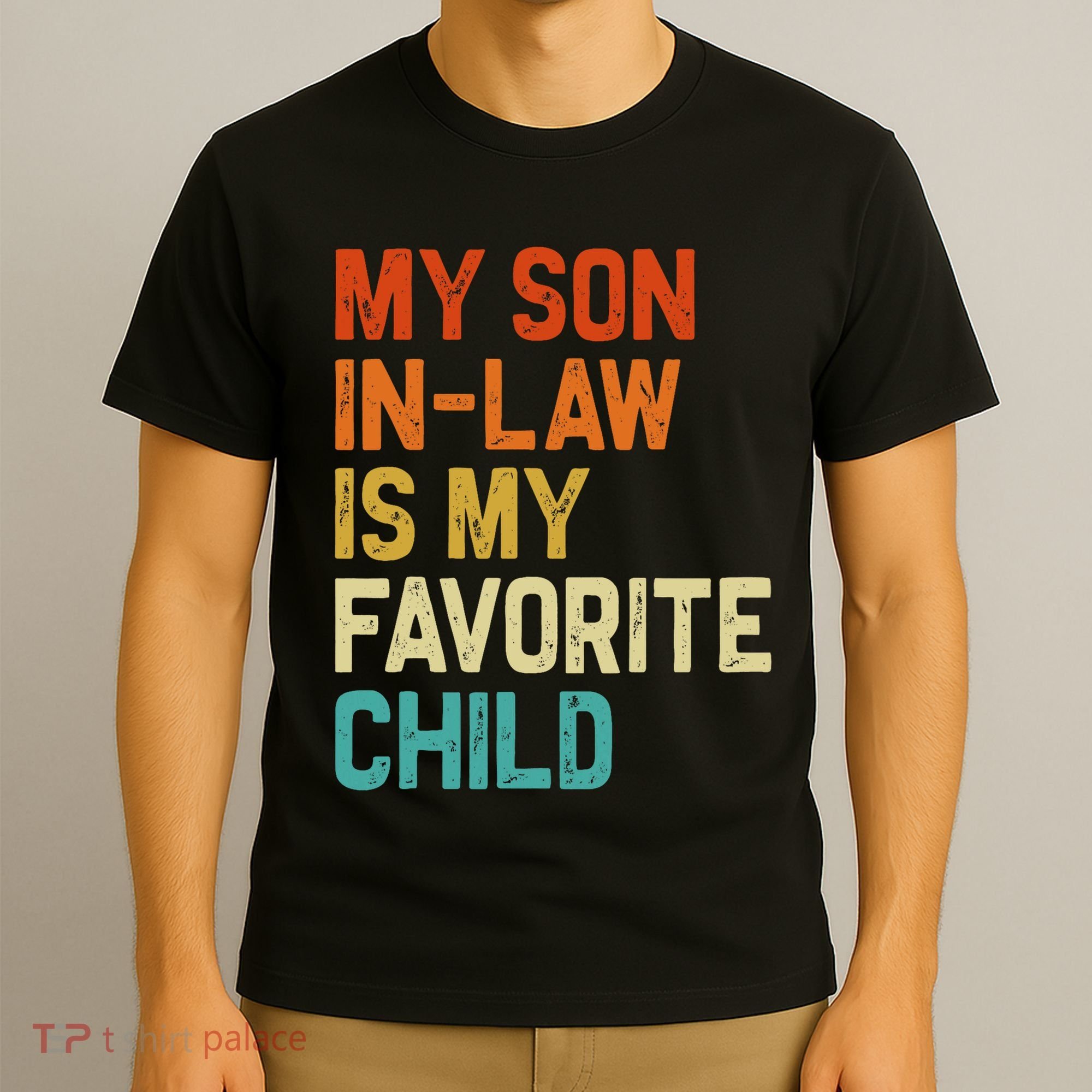 My Son In Law Is My Favorite Child Family Humor Retro Funny T-Shirt