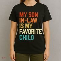My Son In Law Is My Favorite Child Family Humor Retro Funny T-Shirt thumb 4