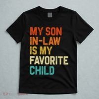 My Son In Law Is My Favorite Child Family Humor Retro Funny T-Shirt thumb 5