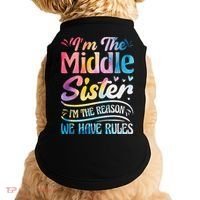 Middle Sister I'm The Reason We Have Rules Funny Matching Doggie Tank thumb 0