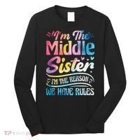 Middle Sister I'm The Reason We Have Rules Funny Matching Long Sleeve Shirt thumb 0