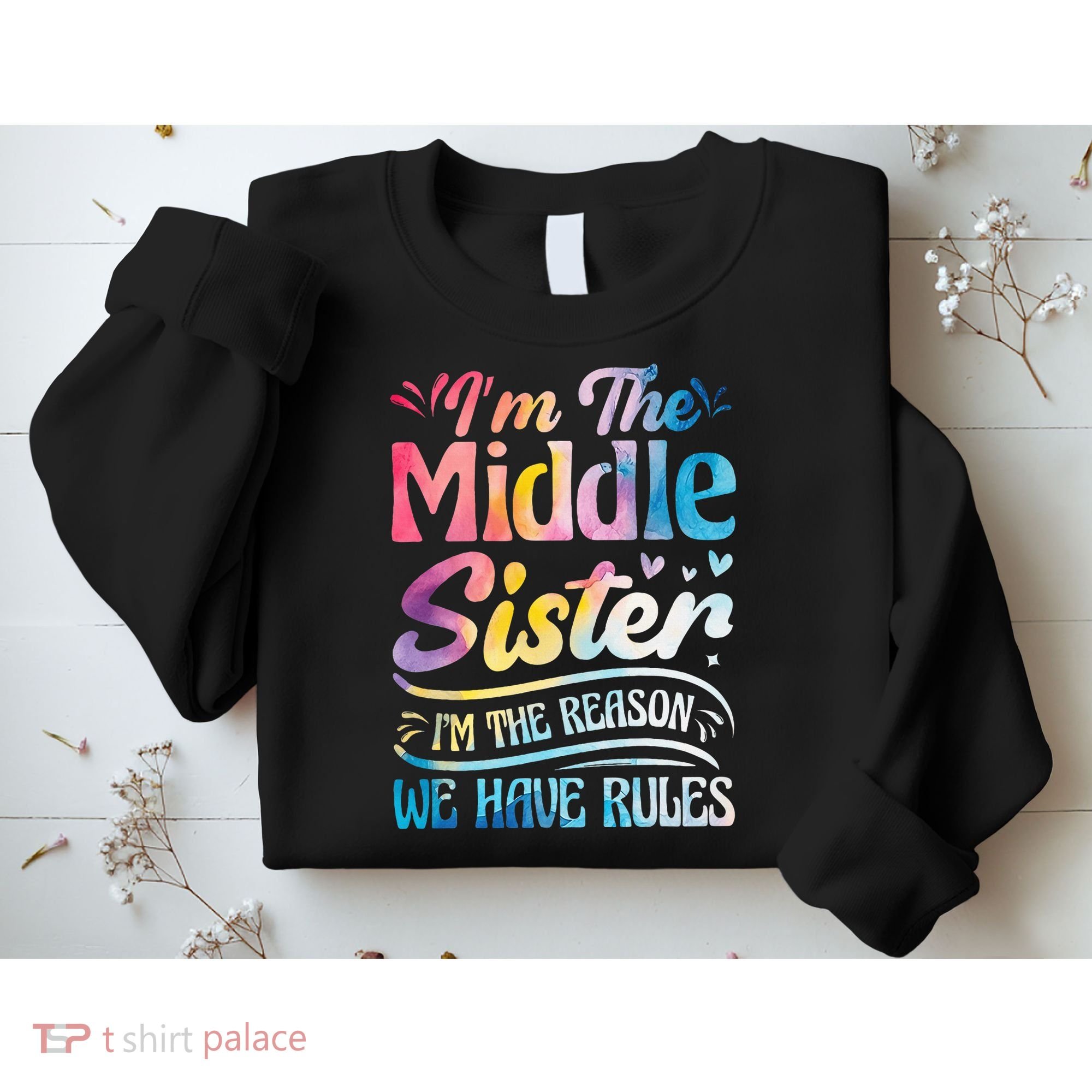 Middle Sister I'm The Reason We Have Rules Funny Matching Sweatshirt