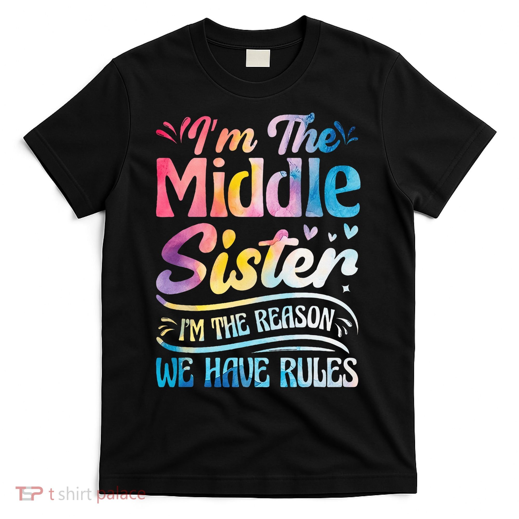 Middle Sister I'm The Reason We Have Rules Funny Matching T-Shirt