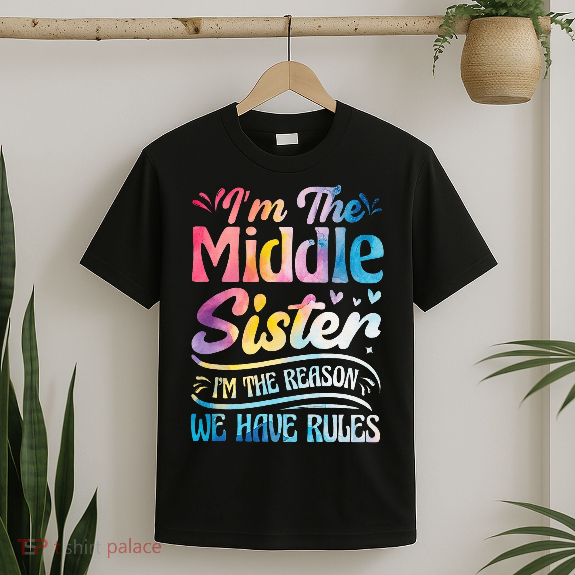 Middle Sister I'm The Reason We Have Rules Funny Matching T-Shirt