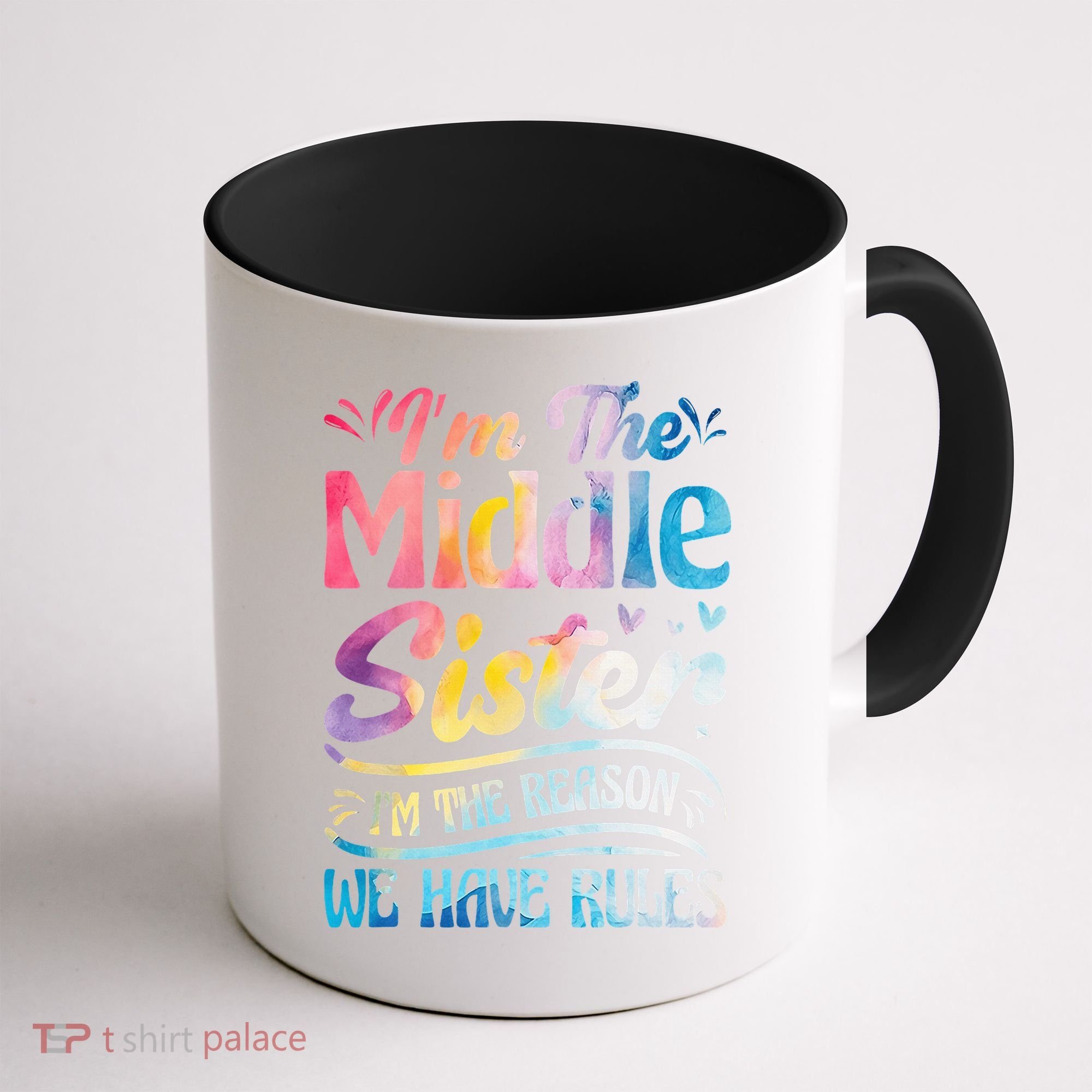 Middle Sister I'm The Reason We Have Rules Funny Matching Coffee Mug