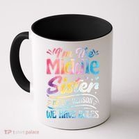Middle Sister I'm The Reason We Have Rules Funny Matching Coffee Mug thumb 0