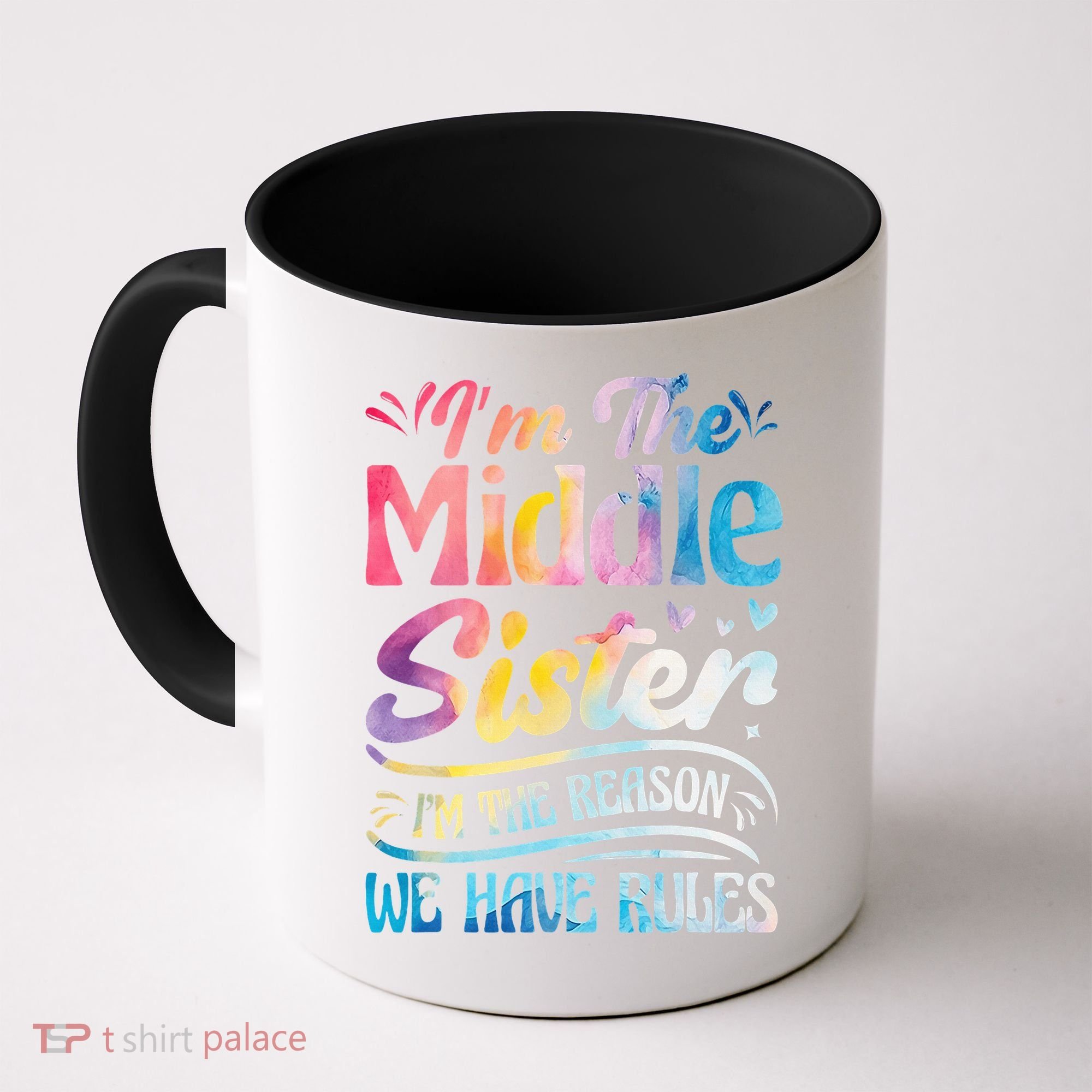 Middle Sister I'm The Reason We Have Rules Funny Matching Coffee Mug