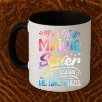 Middle Sister I'm The Reason We Have Rules Funny Matching Coffee Mug thumb 2