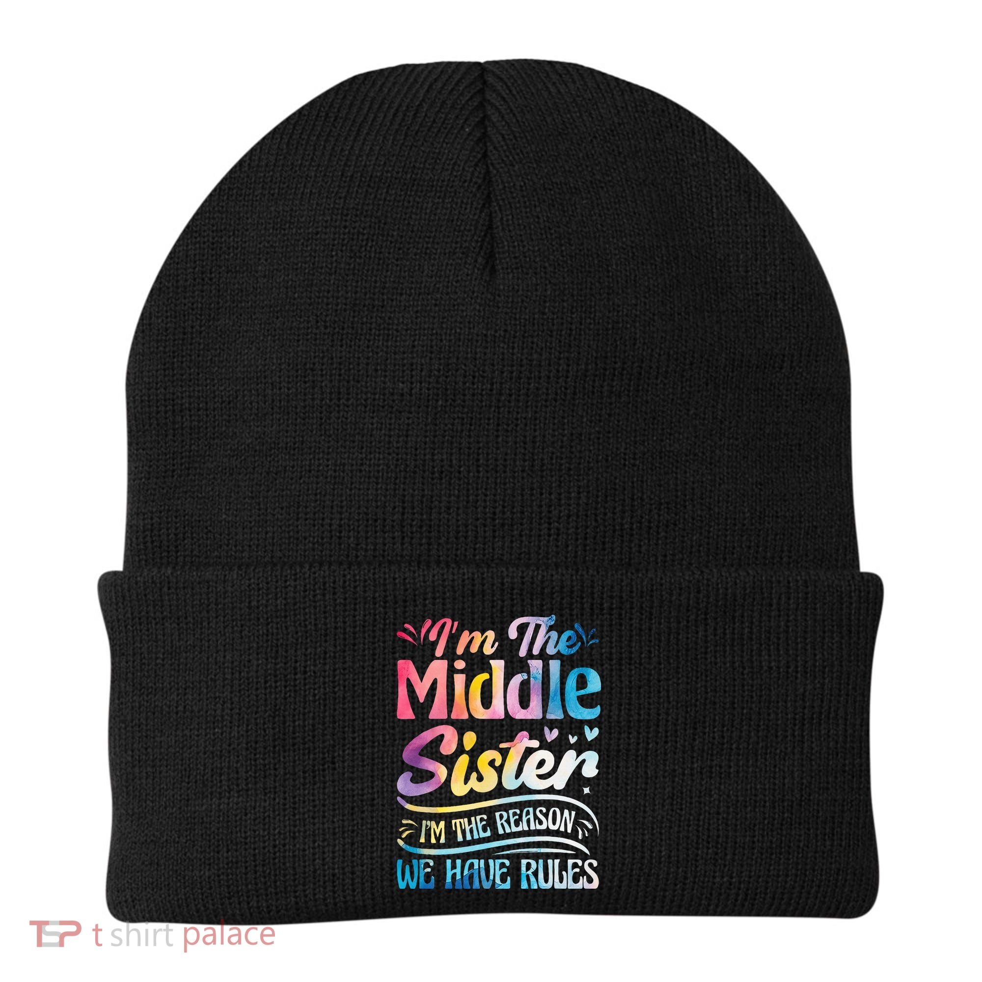 Middle Sister I'm The Reason We Have Rules Funny Matching Beanie