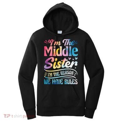 Middle Sister I'm The Reason We Have Rules Funny Matching Women's Hoodie