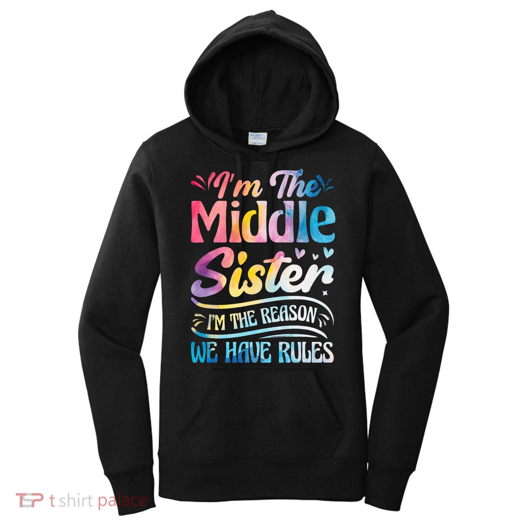 Middle Sister I'm The Reason We Have Rules Funny Matching Women's Hoodie