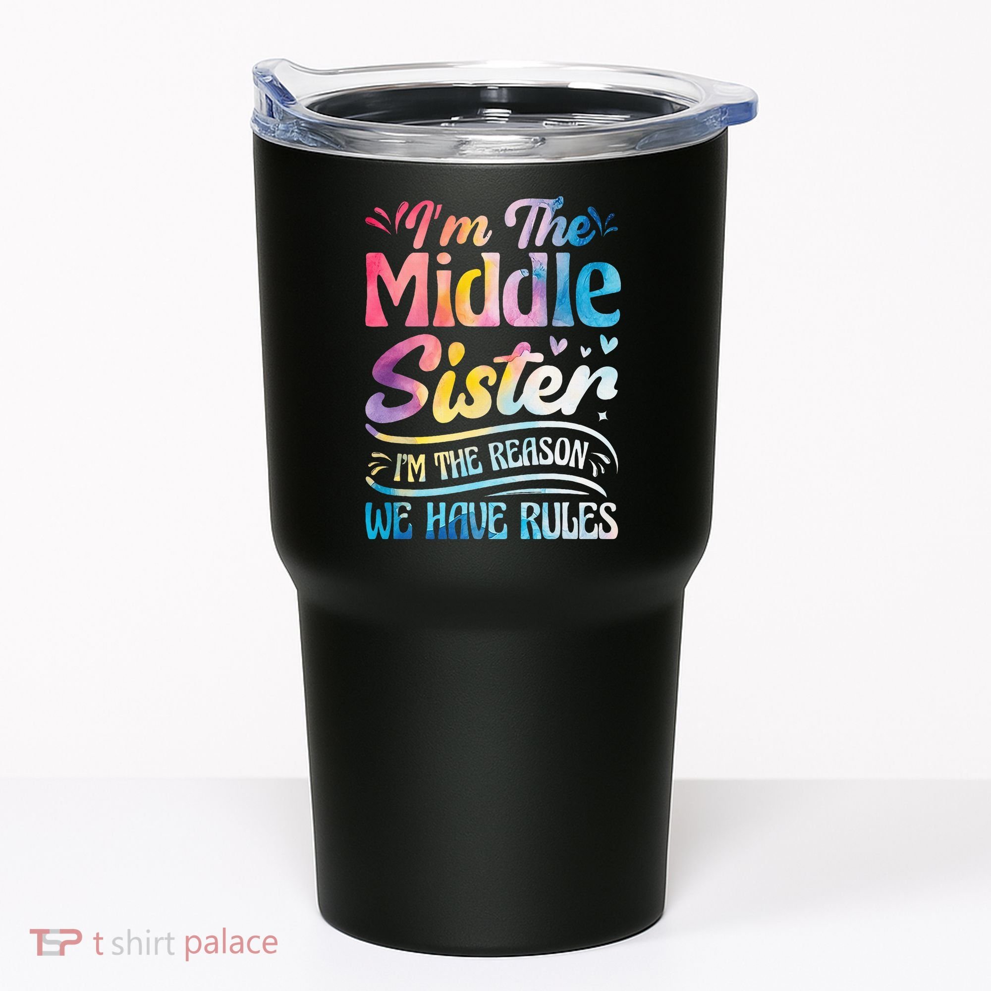 Middle Sister I'm The Reason We Have Rules Funny Matching Tumbler