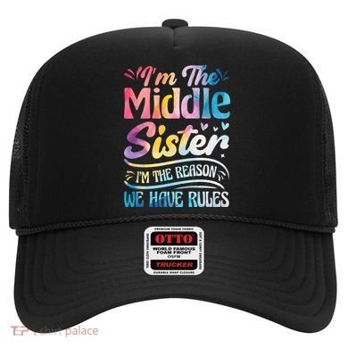 Middle Sister I'm The Reason We Have Rules Funny Matching Hat