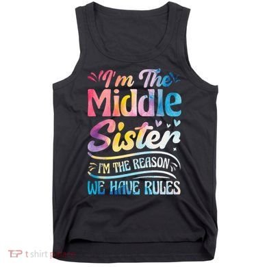 Middle Sister I'm The Reason We Have Rules Funny Matching Tank Top