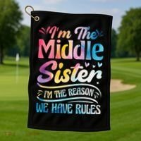 Middle Sister I'm The Reason We Have Rules Funny Matching Golf Towel thumb 1