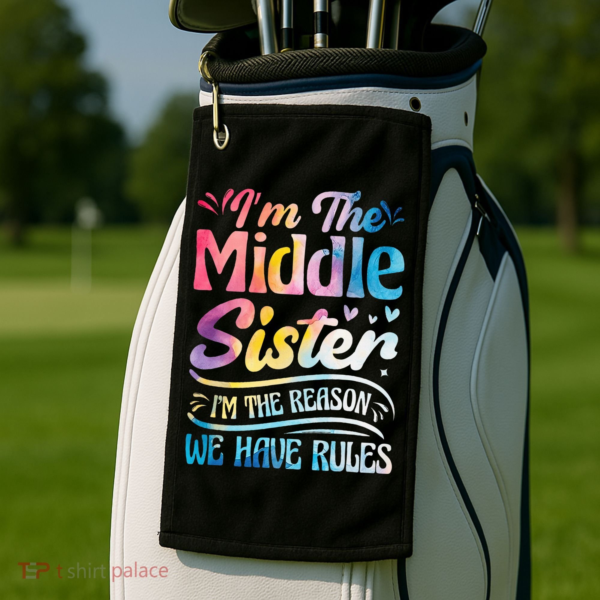 Middle Sister I'm The Reason We Have Rules Funny Matching Golf Towel