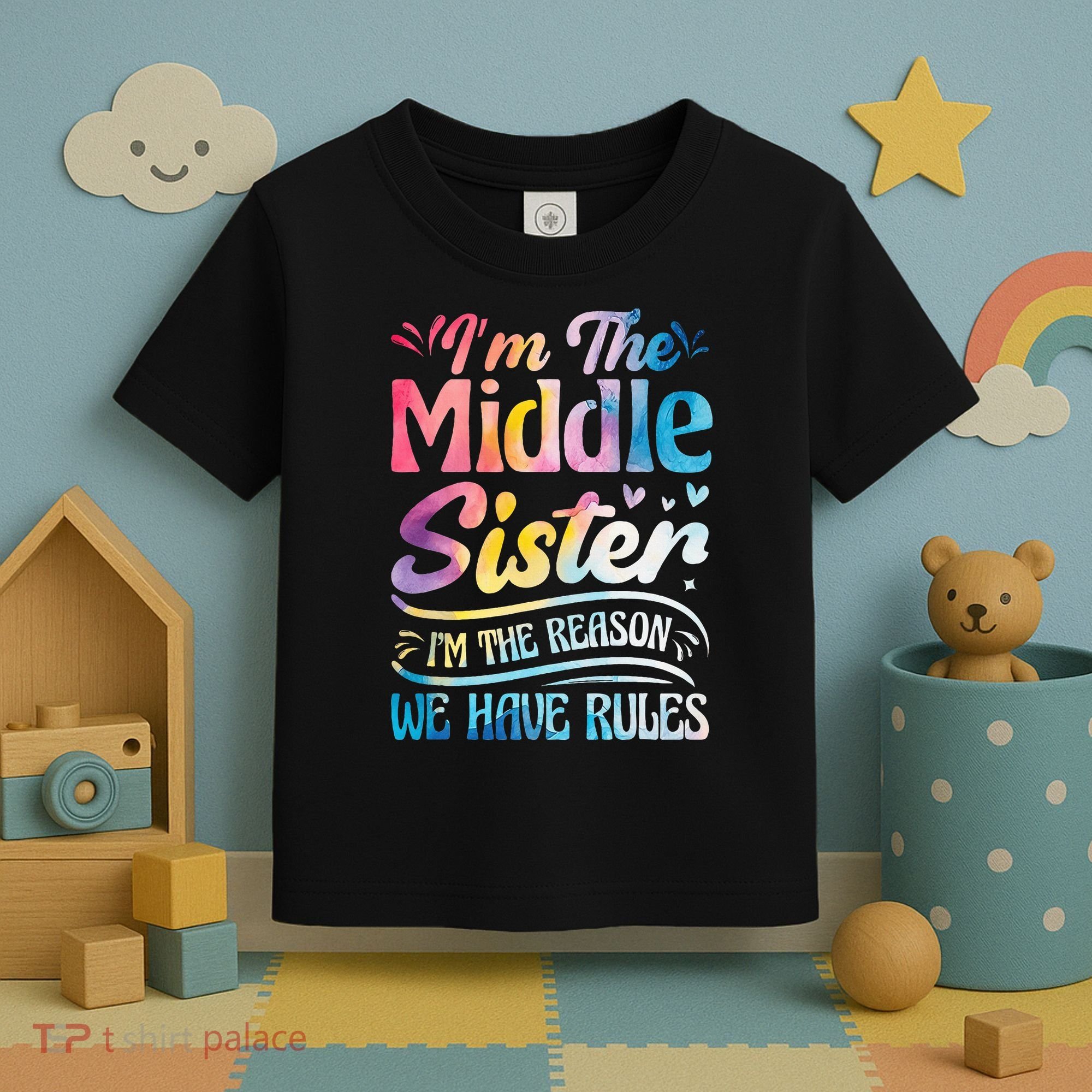 Middle Sister I'm The Reason We Have Rules Funny Matching Toddler T-Shirt