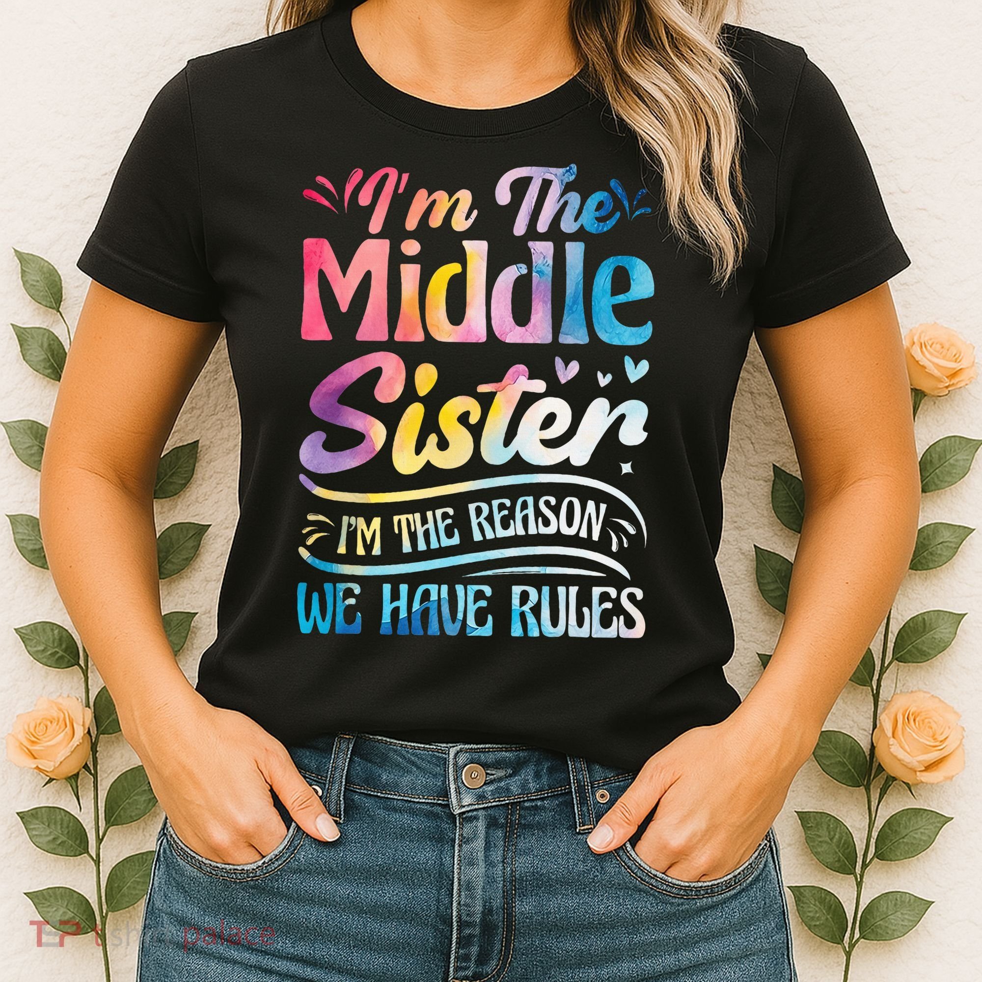 Middle Sister I'm The Reason We Have Rules Funny Matching Women's T-Shirt