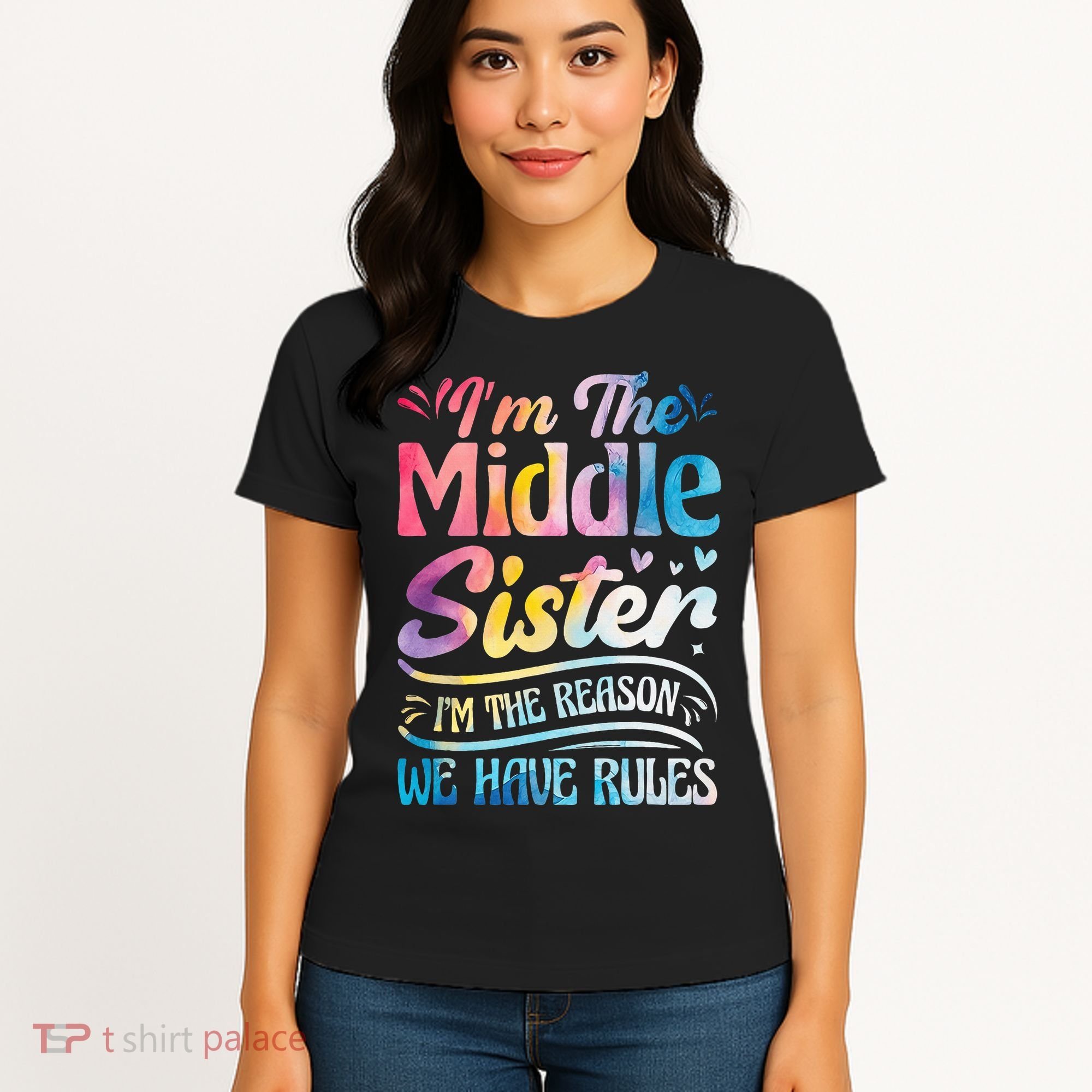 Middle Sister I'm The Reason We Have Rules Funny Matching Women's T-Shirt