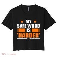 My Safeword Is Harder Inappropriate Women's Crop Top Tee thumb 0
