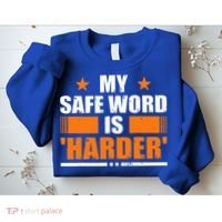 My Safeword Is Harder Inappropriate Sweatshirt thumb 2